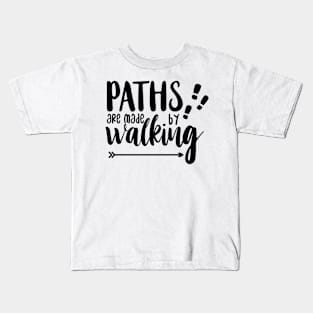 Paths are made by Walking Kids T-Shirt